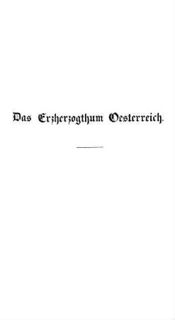 I. Das Erzherzogthum Oesterreich