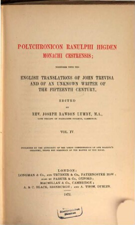 Polychronicon Ranulphi Higden, monachi Cestrensis : together with the English translations of John Trevisa and of an unknown writer of the 15th century. Vol. IV