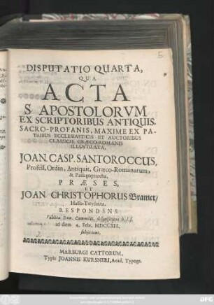 Disputatio 4: Disputatio ... Qua Acta S. Apostolorvm Ex Scriptoribus Antiquis, Maxime Patribus Ecclesiasticis, Et Auctoribus Classicis Profanis Græco-Romanis Illustrata