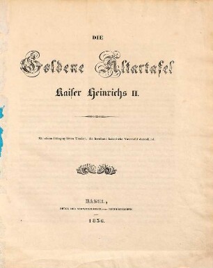 Die goldene Altartafel Kaiser Heinrichs II. : mit einem lithographirten Umrisse, die berühmte kaiserliche Votivtafel darstellend