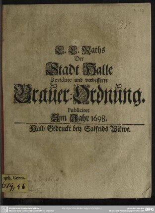 Revidirte und verbesserte Brauer-Ordnung des Raths der Stadt Halle i. J. 1698