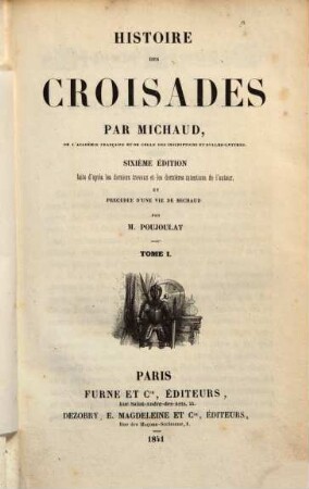 Histoire des Croisades. 1