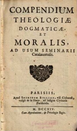 Compendium Theologiae Dogmaticae, Et Moralis : Ad Usum Seminarii Catalaunensis