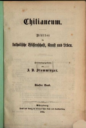 Chilianeum : Blätter für katholische Wissenschaft, Kunst und Leben. 5, 5. 1864