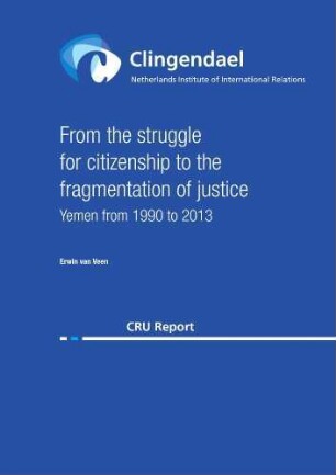 From the struggle for citizenship to the fragmentation of justice : Yemen from 1990 to 2013