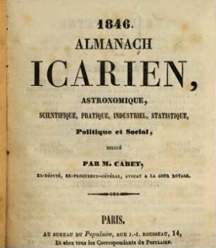 Almanach Icarien, astronomique, scientifique, pratique, industriel, statistique, politique et social. 4. 1846