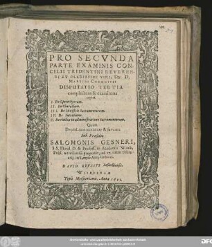 Pro Secunda Parte Examinis Concilii Tridentini Reverendi Et Clarissimi Viri, Dn. D. Martini Chemnitii Disputatio Tertia : complectens & examinans capita, I. De Opere Operato. II. De Charactere ...