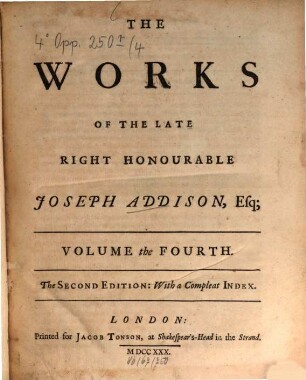 The works of the late right honourable Joseph Addison. 4. 555 S., 6 Bl.