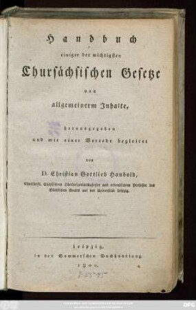 Handbuch einiger der wichtigsten Chursächsischen Gesetze von allgemeinerm Inhalte