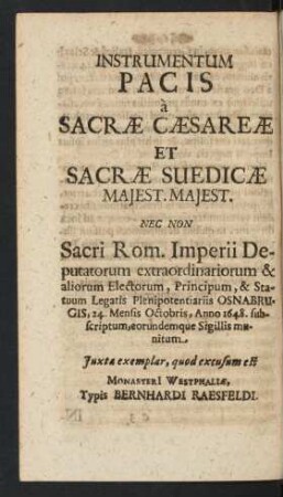 Instrumentum Pacis à Sacrae Caesareae Et Sacrae Suedicae Majest. Majest.