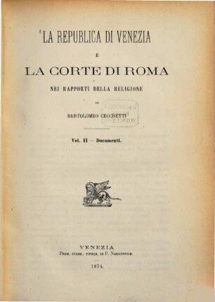 La Republica di Venezia e la Corte di Roma nei rapporti della religione di Bartolomeo Cecchetti, 2
