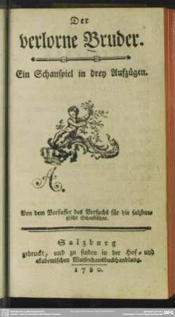 Der verlorne Bruder : Ein Schauspiel in drey Aufzügen