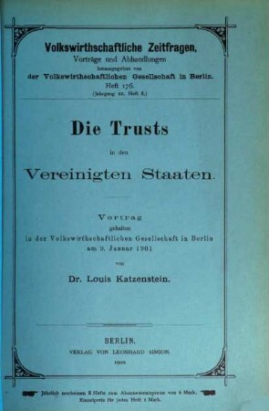 Die Trusts in den Vereinigten Staaten : Vortrag gehalten in der Volkswirthschaftlichen Gesellschaft in Berlin am 9. Januar 1901