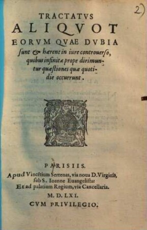 Tractatus aliquot eorum, quae dubia sunt et haerent in jure controverso ...