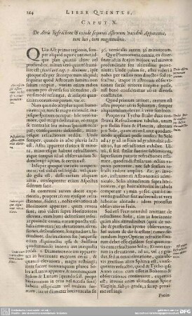 CAPUT X. De Aeris Refractione & exinde sequenti Astrorum variabili Apparentia, tum loci, tum magnitudinis.