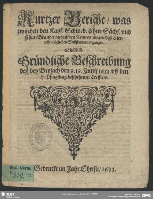 Kurtzer Bericht, was zwischen den Kays. Schwed. Chur-Sächs. und Chur-Brandenburgischen Armeen wegen deß vierzehentäglichen Stillstands vorgangen