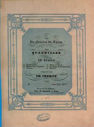 Les plaisirs du salon : six quadrilles pour le piano. 1, Quadrilles sur des airs de La straniera de Bellini