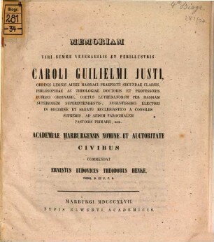 Memoriam viri summe venerabilis et perillustris Caroli Guilelmi Justi, ... academiae Marburg, nomine et auctoritate civibus