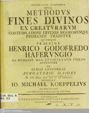 Dissertatio academica qua methodus fines divinos ex creaturarum contemplatione ervendi rigorosiusque probandi traditur