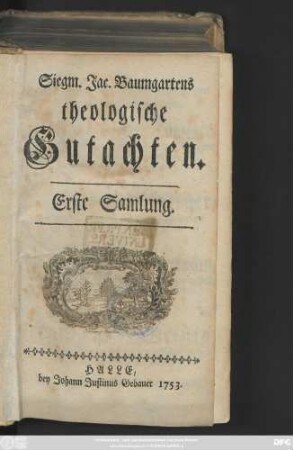 Samlung 1: Siegm. Jac. Baumgartens theologische Gutachten