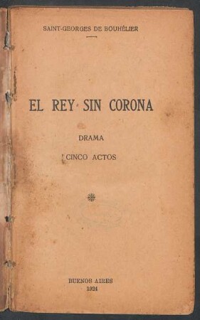 El rey sin corona : drama, cinco actos