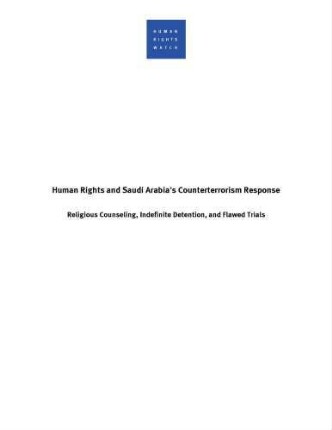 Human rights and Saudi Arabia's counterterrorism response : religious counseling, indefinite detention, and flawed trials