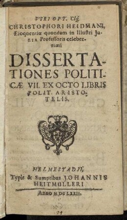Viri Opt. Clq[ue] Christophori Heidmani ... Dissertationes Politicae VII. Ex Octo Libris Polit. Aristotelis