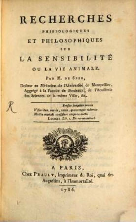Recherches phisiologiques et philosophiques sur la sensibilité, ou la vie animale