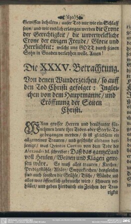 Die XXXV. Betrachtung. Von denen Wunderzeichen, so auff den Tod Christi gefolget: Ingleichen von dem Hauptmanne, und Eröffnung der Seiten Christi