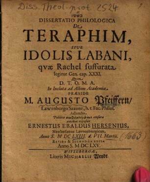 Dissertatio Philologica De Teraphim, Sive Idolis Labani, qvae [quae] Rachel suffurata legitur Gen. cap. XXXI.