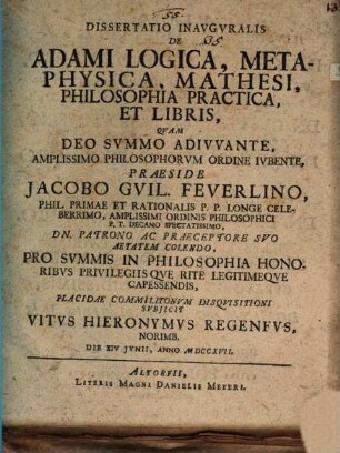 Dissertatio inauguralis de Adami logica, metaphysica, mathesi, philosophia practica, et libris