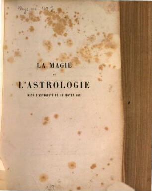 La magie et l'astrologie dans l'antiquité et au moyen âge ou Étude sur les superstitions païennes qui se sont perpétuées jusqu'à nos jours