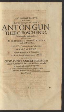 All' Immortalita della Fama Dell' Eccellentissimo Signore Anton. Günthero Böschenio, [...]