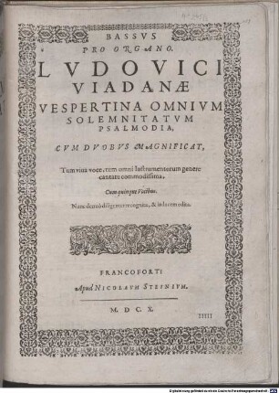 LVDOVICI VIADANAE VESPERTINA OMNIVM SOLEMNITATVM PSALMODIA, CVM DVOBVS MAGNIFICAT, Tum uiua voce, tum omni Instrumentorum genere cantatu commodissima, Cum quinque Vocibus