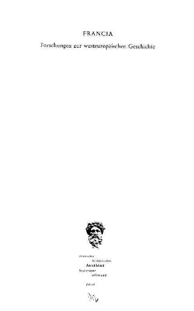 Francia. 1, Mittelalter = Moyen age : Forschungen zur westeuropäischen Geschichte. 22. 1995 (1996)