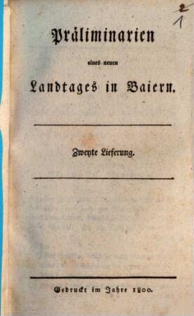 Präliminarien eines neuen Landtages in Baiern, 2. Zweyte Lfg.. [Nro. IV., Churfürstliches Rescript an die landschaftliche Verordnung in Baiern, ...]