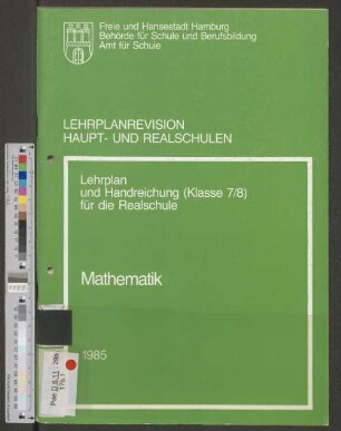 Lehrplanrevision Haupt- und Realschulen : Lehrplan und Handreichung (Klasse 7/8) für die Realschule ; Mathematik