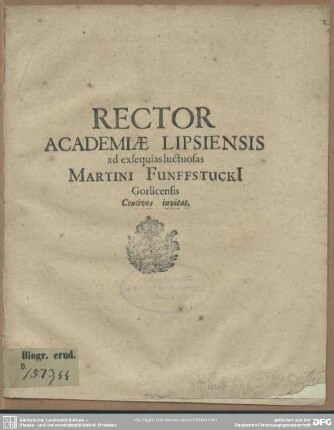 Rector Academiae Lipsiensis ad exsequias luctuosas Martini Funffstucki Gorlicensis Concives invitat : [progr. ad exequias Mart. Funffstuckii]