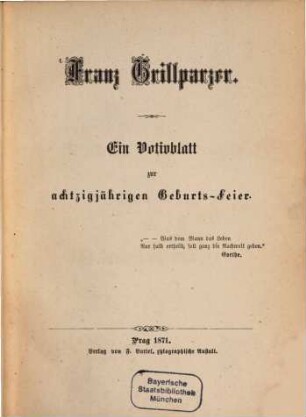 Franz Grillparzer : ein Votivblatt zur achtzigjährigen Geburts-feier