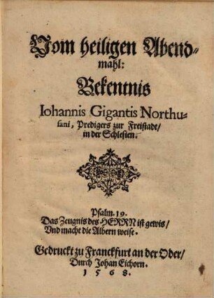 Vom heiligen Abendmahl : bekentnis Johannis Gigantis Northusani