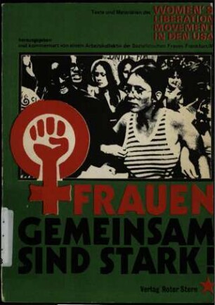 Frauen gemeinsam sind stark! : Texte und Materialien des Women's Liberation Movement in den USA