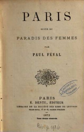 Paris : Suite du Paradis des femmes. Par Paul Féval