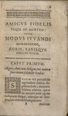 [Pars Prima] Amicvs Fidelis Vsqve Ad Mortem: Sive Modvs Ivvandi ...