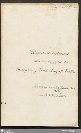 Waßerhaltungsbericht über das Berggebäude Churprinz Fried. August. Erbst. - 18.6490 4.