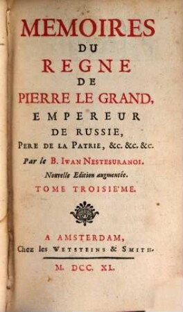 Mémoires Du Regne De Pierre Le Grand, Empereur De Russie, Père De La Patrie, &c. &c. &c.. 3