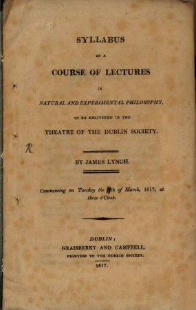Syllabus of a course of lectures in natural and experimental philosophy : to be delivered in the Theatre of the Dublin society