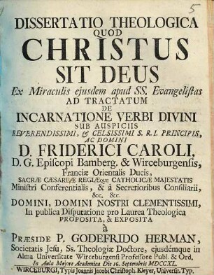 Dissertatio Theologica Quod Christus Sit Deus : Ex Miraculis ejusdem apud SS. Evangelistas Ad Tractatum De Incarnatione Verbi Divini