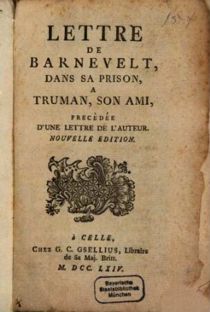 Lettre de Barnevelt, Dans Sa Prison, A Truman, Son Ami : Precèdée D'Une Lettre De L'Auteur