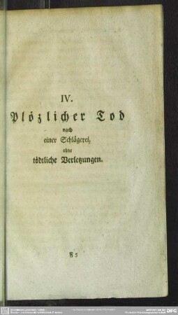 IV. Plötzlicher Tod nach einer Schlägerei, ohne tödtliche Verletzungen