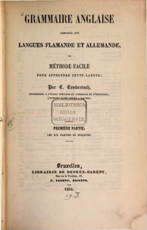 Grammaire anglaise comparée aux langues flamande et allemande ou méthode facile pour apprendre cette langue : 1. Partie. Les dix parties du discours. 2. Partie. Syntaxe